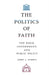 The Politics of Faith: The Bible, Government, and Public Policy by Jerry L. Sumney
