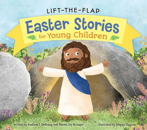 Lift-The-Flap Easter Stories for Young Children by Andrew J. DeYoung