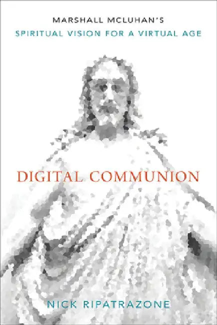 Digital Communion by Nick Ripatrazone