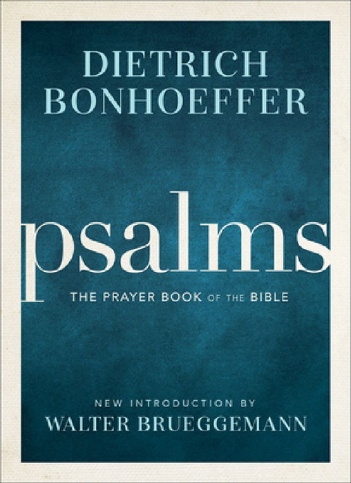 Psalms: The Prayer Book of the Bible by Dietrich Bonhoeffer