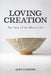 Loving Creation: The Task of the Moral Life by Chartier, Gary