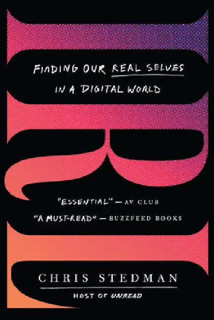 Irl: Finding Our Real Selves in a Digital World by Stedman, Chris