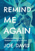 Remind Me Again: Poems and Practices for Remembering Who We Are by Joe Davis