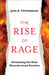 The Rise of Rage: Harnessing the Most Misundertstood Emotion by Julie a. Christiansen