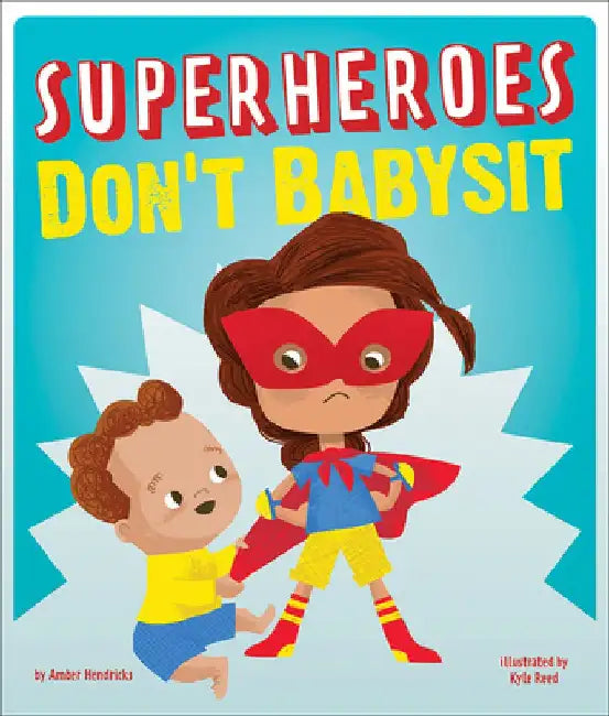 Superheroes Don't Babysit by Amber Hendricks