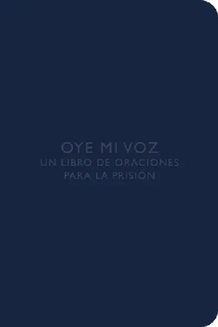 Oye Mi Voz: Un Libro de Oraciones Para La Prisión by Mitzi Budde, Robyn Sand Anderson