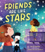 Friends Are Like Stars by Kelly Swemba, Adam Walker-Parker