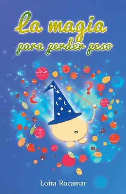 La magia para perder peso by Loira Rocamar