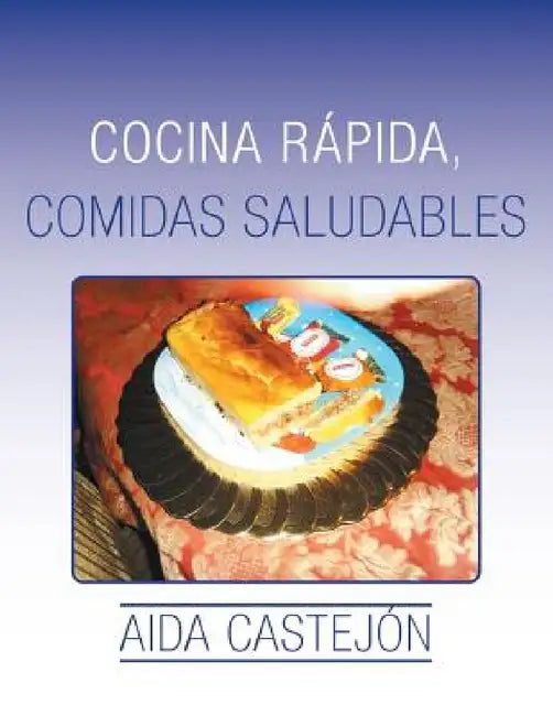 Cocina rápida, comidas saludables by Aida Castejón