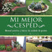 Mi mejor cesped: Manual práctico y básico de cuidado de grama by Francisco Paco Mieres