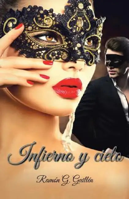 Infierno y cielo by Ramón G. Guillén