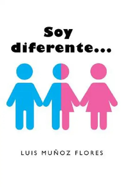 Soy diferente... by Luis Muñoz Flores