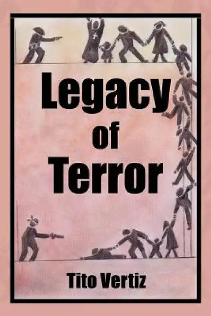 Legacy of Terror by Tito Vertiz