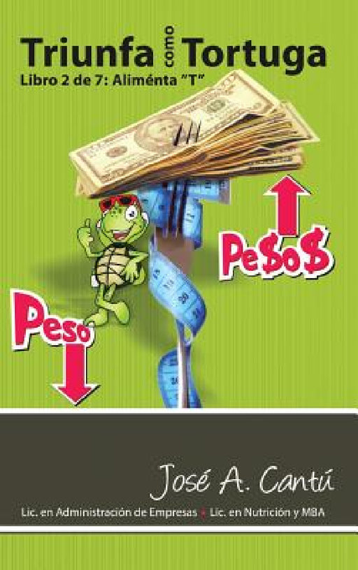 Triunfa como tortuga: Aliménta "T" by Triunfa Como Tortuga
