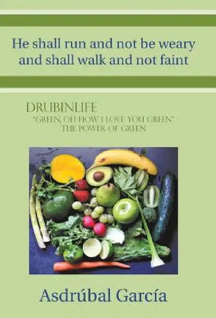 He shall run and not be weary and shall walk and not faint by Asdrúbal García