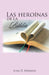 Las heroínas de la Biblia by Juan D. Herrera