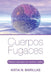 Cuerpos fugaces: Relatos basados en hechos reales by Katia N. Barillas