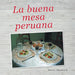 La buena mesa peruana by Nora G. Oberssen R.