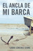 El ancla de mi barca by Laura Sánchez Stone