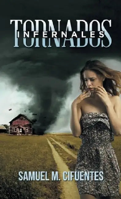 Tornados infernales by Samuel M. Cifuentes
