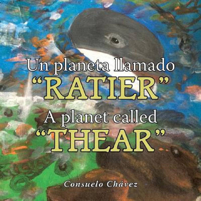 Un planeta llamado "Ratier"/ A planet called "Thear" by Consuelo Chávez