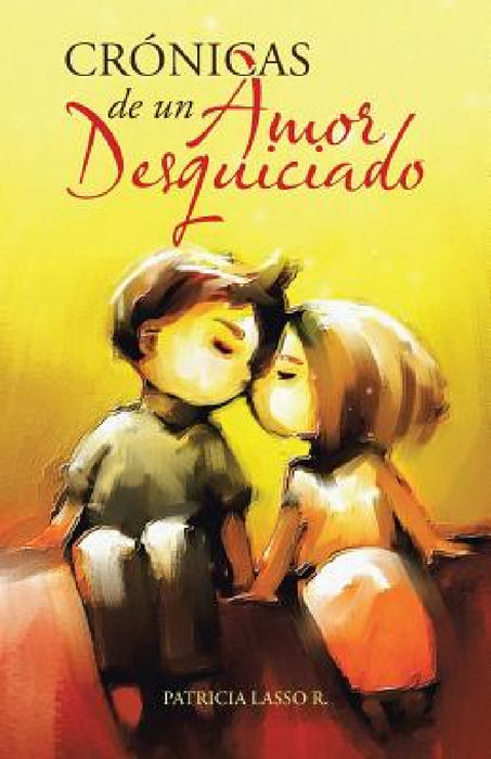 Crónicas de un amor desquiciado by Patricia Lasso R.