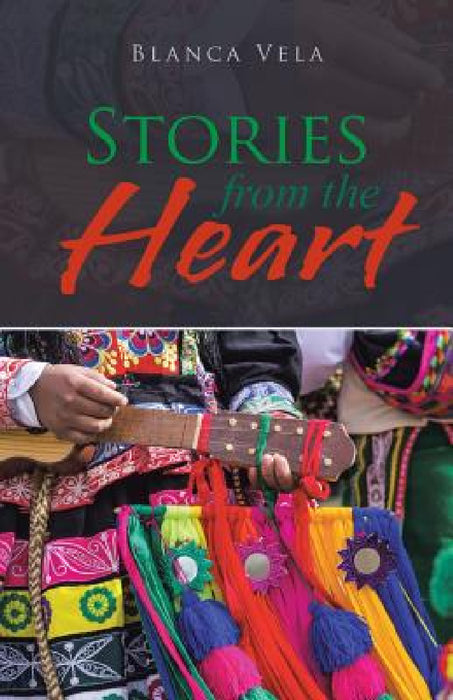 Stories from the Heart by Blanca Vela
