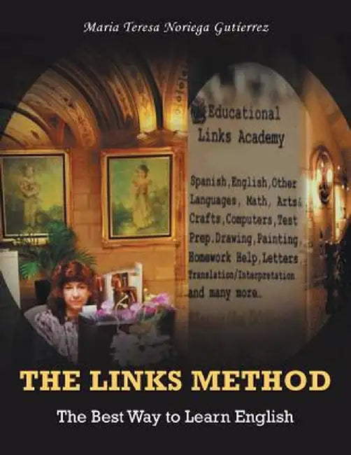 The Links Method: The Best Way to Learn English by Maria Teresa Noriega Gutierrez