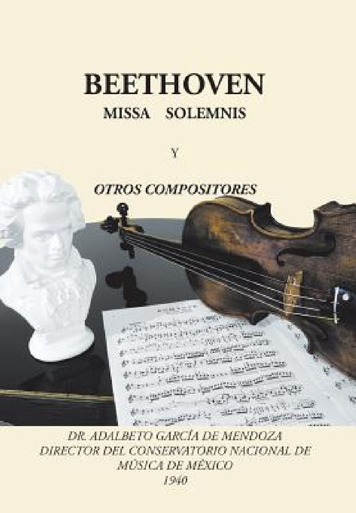 Beethoven: Missa solemnis y otros compositores by Adalberto García de Mendoza