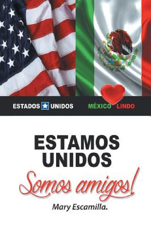 Estamos unidos: Somos amigos! by Mary Escamilla
