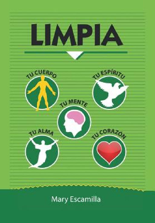 Limpia tu cuerpo, tu mente, tu espíritu, tu alma, tu corazón by Mary Escamilla