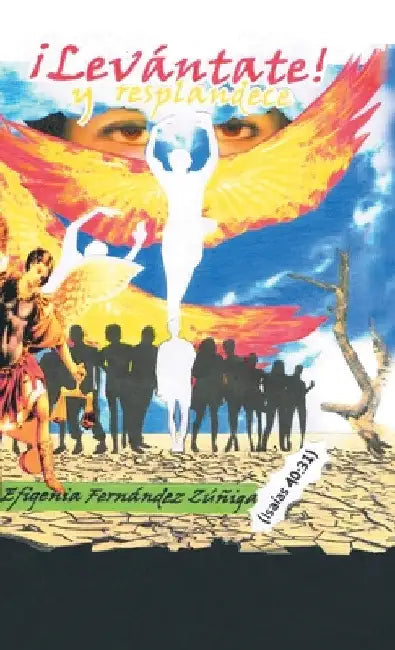 ¡Levántate! Y Resplandece by Efigenia Fernández Zúñiga