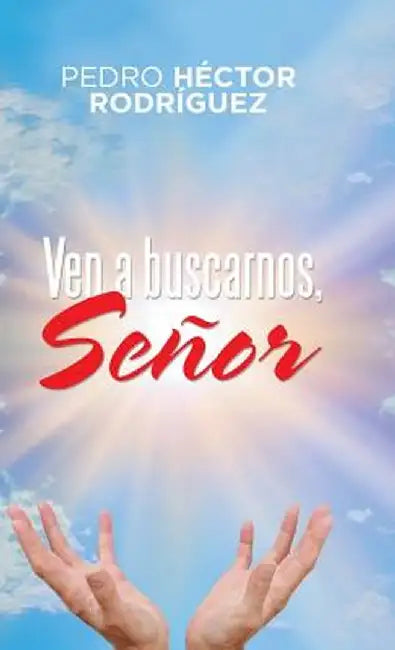 Ven a Buscarnos, Señor by Pedro Hector Rodriguez
