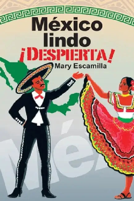 México Lindo ¡Despierta! by Mary Escamilla