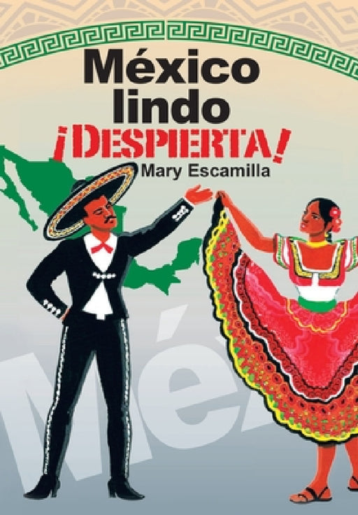 México Lindo ¡Despierta! by Mary Escamilla