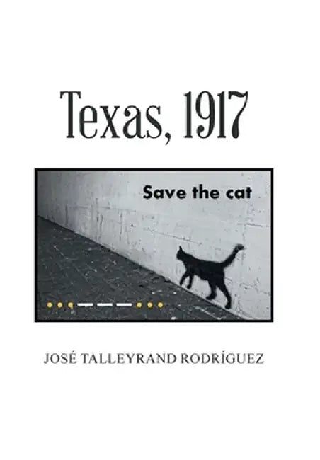 Texas, 1917 by Jose Talleyrand Rodriguez