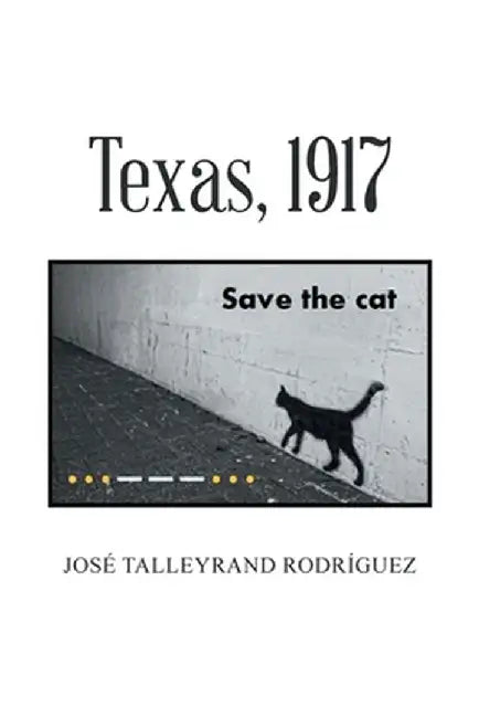 Texas, 1917 by Jose Talleyrand Rodriguez