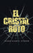El Cristal Roto by Isidro Duarte Oteron
