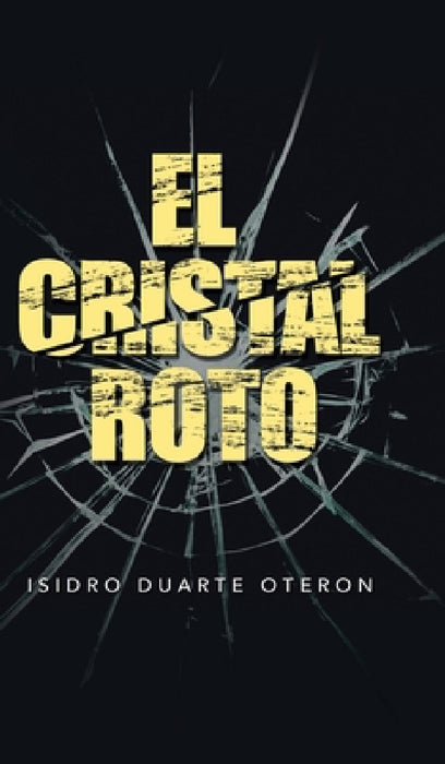 El Cristal Roto by Isidro Duarte Oteron