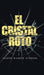El Cristal Roto by Isidro Duarte Oteron