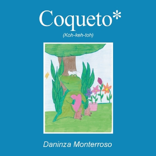 Coqueto*: (Koh-Keh-Toh) by Daninza Monterroso