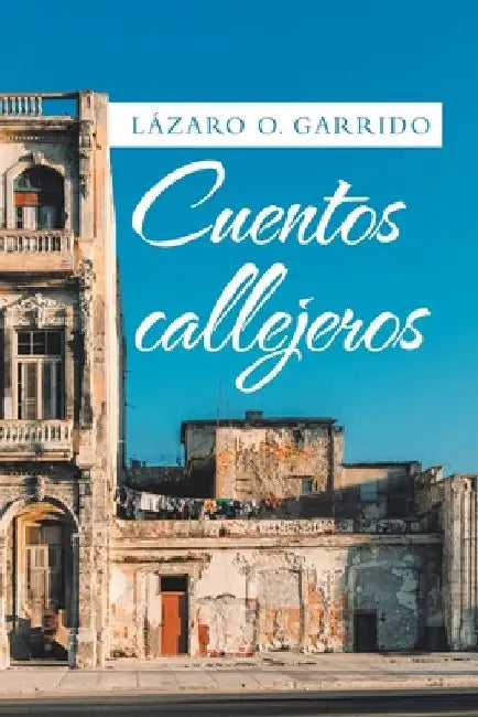 Cuentos Callejeros by Lázaro O. Garrido