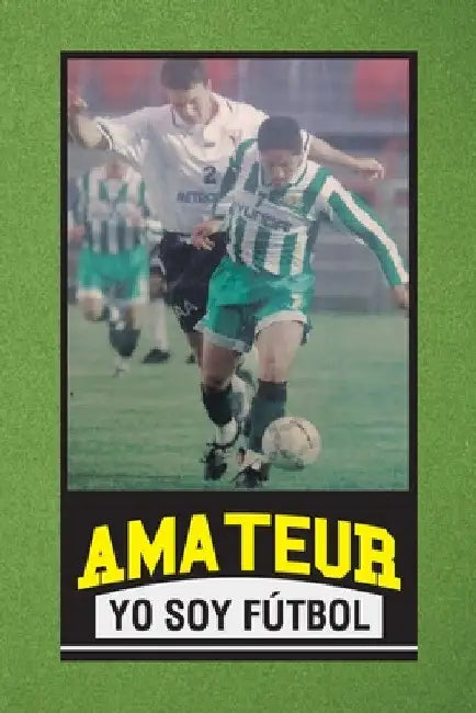 Amateur Yo Soy Fútbol by Álvaro Mercado