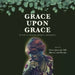 Grace Upon Grace: A Book of Devotion, Purpose, and Prayers by Elena Quevedo