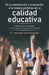 De La Satisfacción Y Evaluación, a La Mejora Continua En La Calidad Educativa: Estudio De La Licenciatura En Psicología En Una Institución Pública by José Noel García Andrade