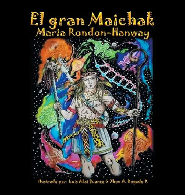 El Gran Maichak by Maria Rondon-Hanway