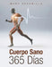 Cuerpo Sano 365 Días by Mary Escamilla