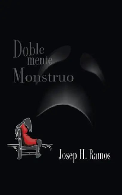 Doblemente Monstruo by Josep H. Ramos