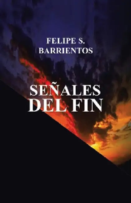 Señales del Fin by Felipe S. Barrientos