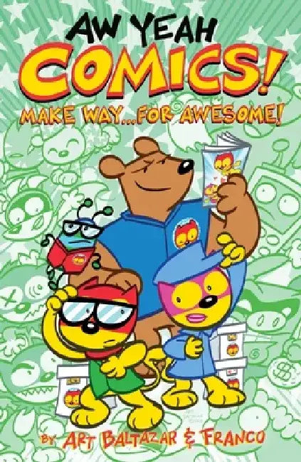 Aw Yeah Comics! Volume 3: Make Way... for Awesome! by Arthur Baltazar